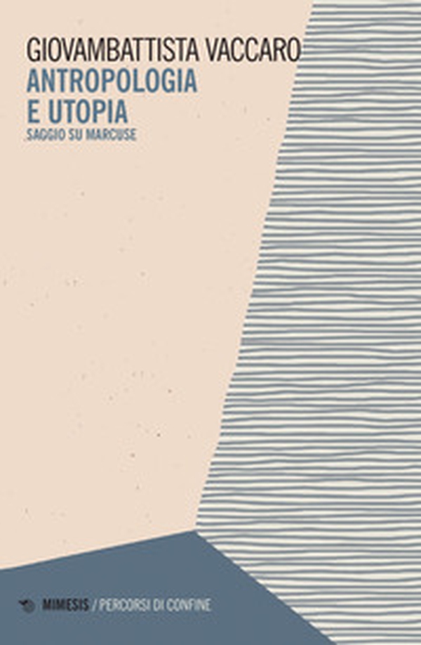 Antropologia e utopia. Saggio su Marcuse - Librerie.coop Antropologia e utopia. Saggio su Marcuse - Librerie.coop