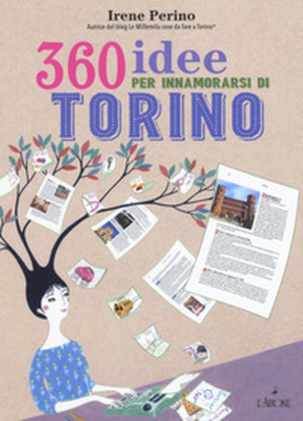360 idee per innamorarsi di Torino - Librerie.coop 360 idee per innamorarsi di Torino - Librerie.coop