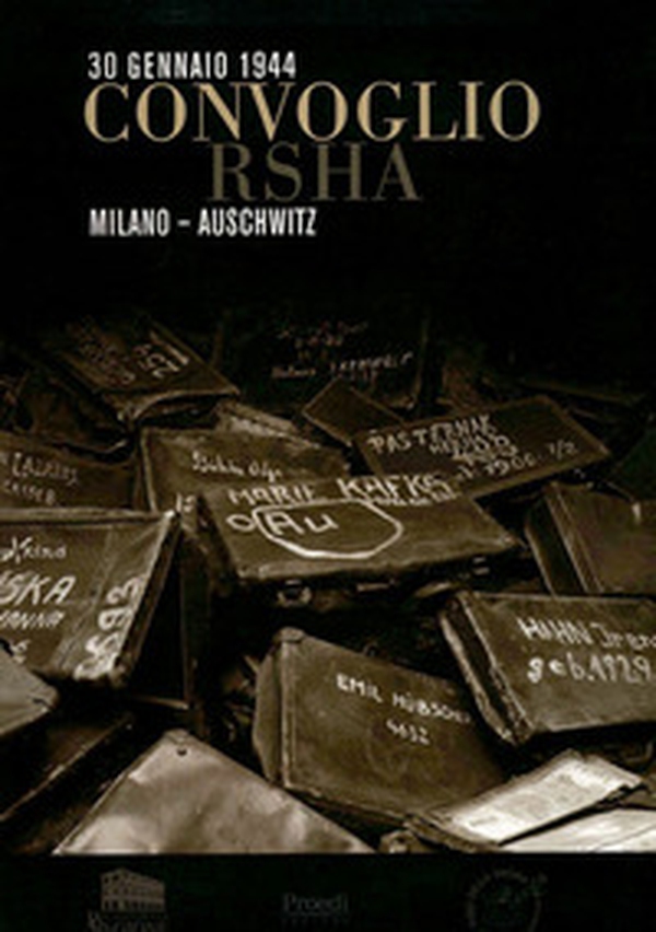 30 gennaio 1944. Convoglio RSHA Milano-Auschwitz - Librerie.coop 30 gennaio 1944. Convoglio RSHA Milano-Auschwitz - Librerie.coop