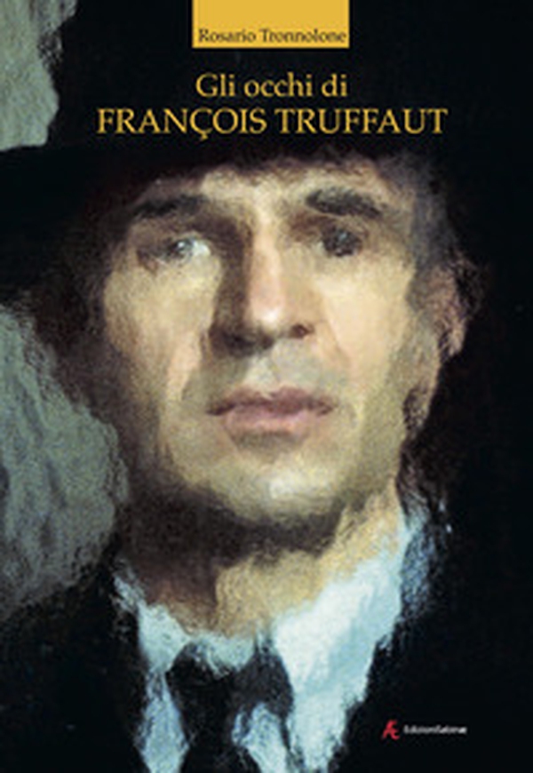 Gli occhi di François Truffaut - Librerie.coop Gli occhi di François Truffaut - Librerie.coop