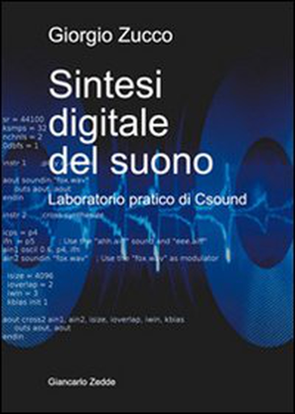 Sintesi digitale del suono. Laboratorio pratico di Csound - Librerie.coop Sintesi digitale del suono. Laboratorio pratico di Csound - Librerie.coop