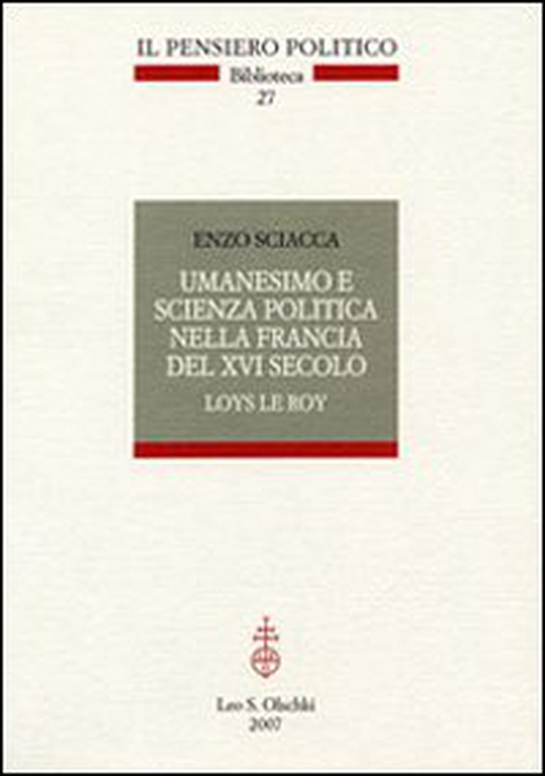 Umanesimo e scienza politica nella Francia del Cinquecento. Loys Le roi - Librerie.coop Umanesimo e scienza politica nella Francia del Cinquecento. Loys Le roi - Librerie.coop
