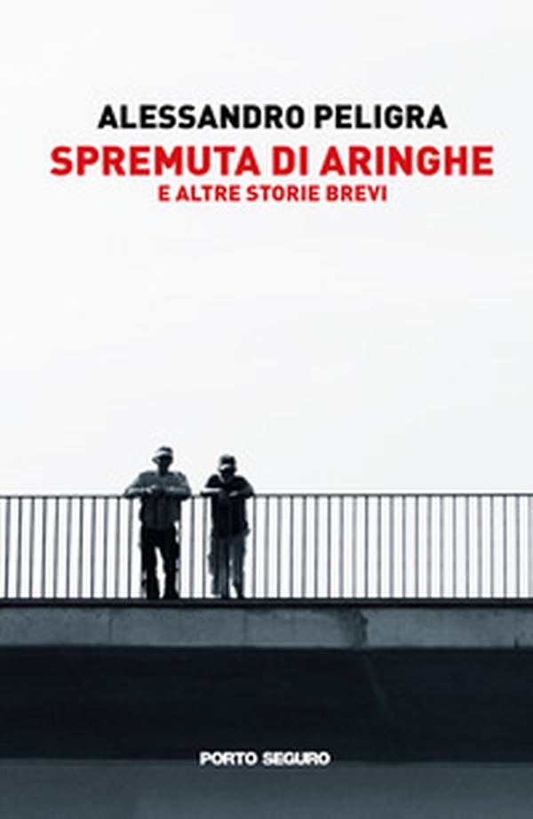 Spremuta di aringhe e altre storie brevi - Librerie.coop Spremuta di aringhe e altre storie brevi - Librerie.coop