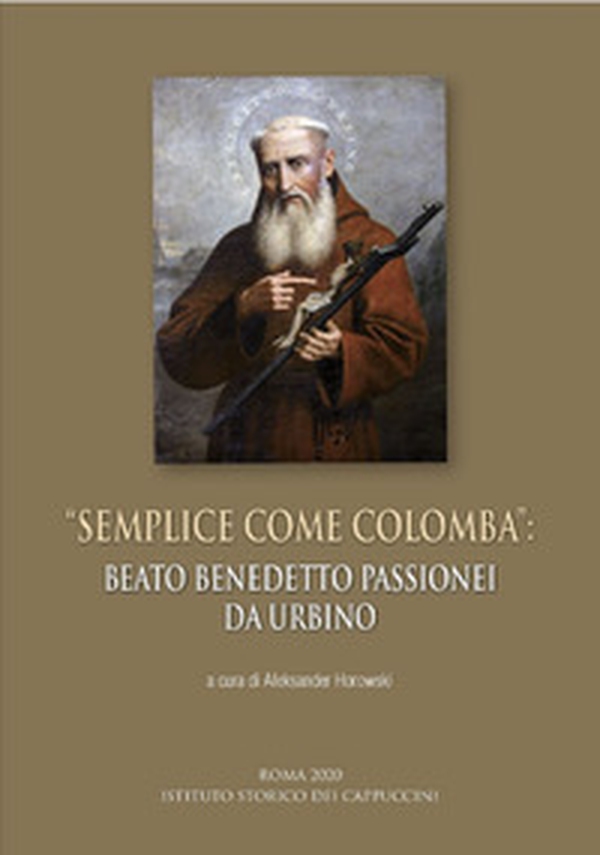 "Semplice come colomba": beato Benedetto Passionei da Urbino - Librerie.coop "Semplice come colomba": beato Benedetto Passionei da Urbino - Librerie.coop
