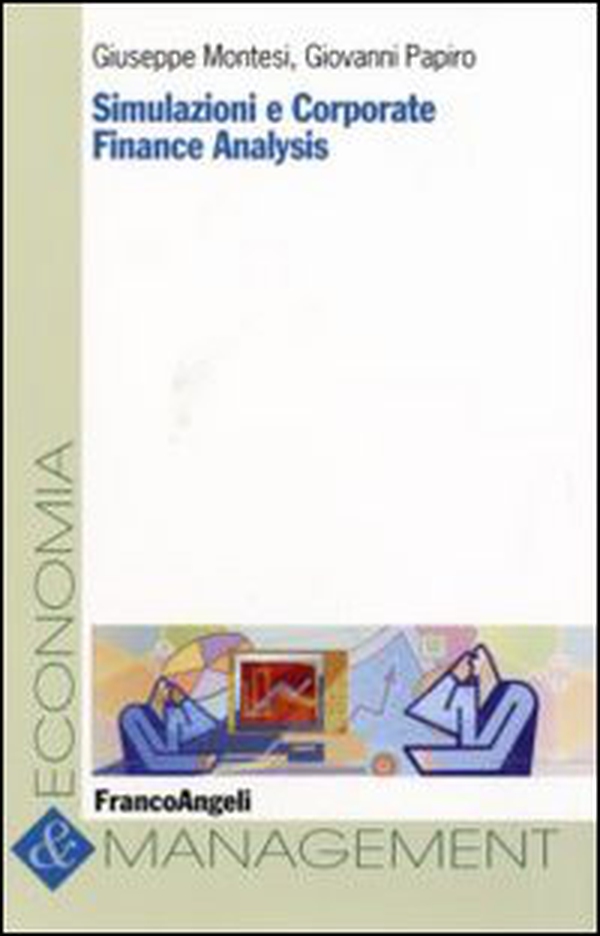 Simulazioni e corporate finance analysis - Librerie.coop Simulazioni e corporate finance analysis - Librerie.coop