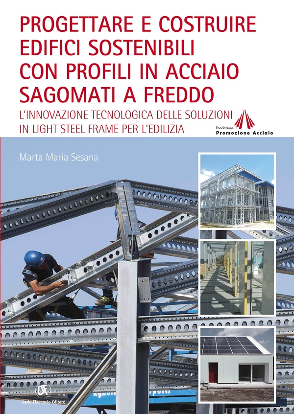 Progettare e costruire edifici sostenibili con profili in acciaio sagomati a freddo - Librerie.coop Progettare e costruire edifici sostenibili con profili in acciaio sagomati a freddo - Librerie.coop
