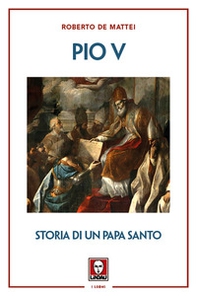 Pio V. Storia di un papa santo - Librerie.coop