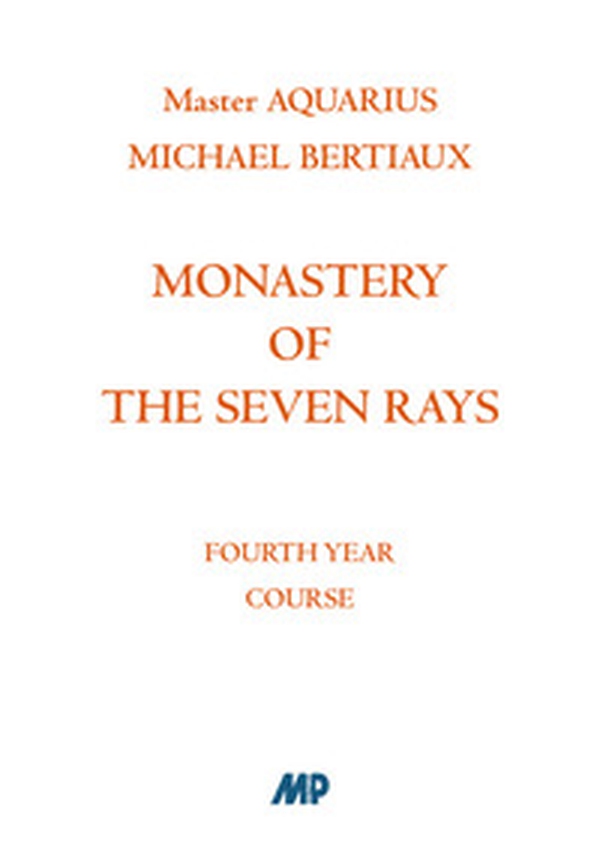 Monastery of the Seven Rays. Fourth year course - Librerie.coop Monastery of the Seven Rays. Fourth year course - Librerie.coop
