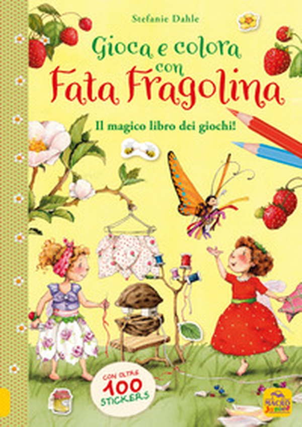 Gioca e colora con Fata Fragolina. Il magico libro dei giochi! Con adesivi - Librerie.coop Gioca e colora con Fata Fragolina. Il magico libro dei giochi! Con adesivi - Librerie.coop
