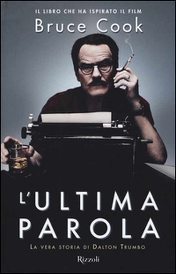 L'ultima parola. La vera storia di Dalton Trumbo - Librerie.coop L'ultima parola. La vera storia di Dalton Trumbo - Librerie.coop