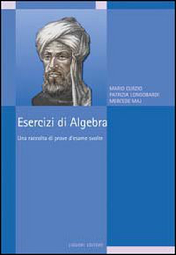 Esercizi di algebra. Una raccolta di prove d'esame svolte - Librerie.coop Esercizi di algebra. Una raccolta di prove d'esame svolte - Librerie.coop
