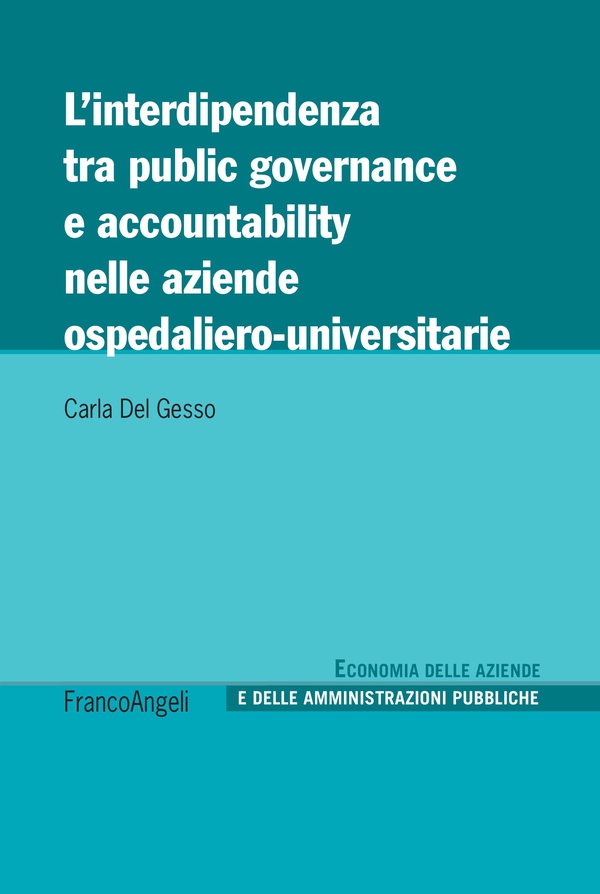 L'interdipendenza tra public governance e accountability nelle aziende ospedaliero-universitarie - Librerie.coop L'interdipendenza tra public governance e accountability nelle aziende ospedaliero-universitarie - Librerie.coop