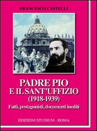 Padre Pio e il Sant'Uffizio (1918-1939) - Librerie.coop