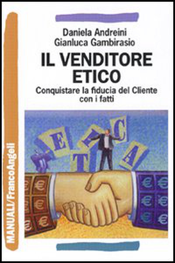 Il venditore etico. Conquistare la fiducia del cliente con i fatti - Librerie.coop Il venditore etico. Conquistare la fiducia del cliente con i fatti - Librerie.coop