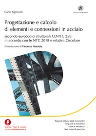Progettazione e calcolo di elementi e connessioni in acciaio. Secondo eurocodici strutturali CEN/TC 250 in accordo con le NTC 2018 e relativa Circolare - Librerie.coop