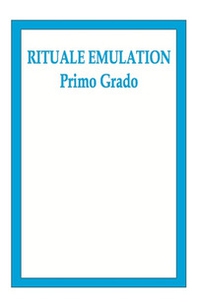 Rituale Emulation. Primo grado - Librerie.coop