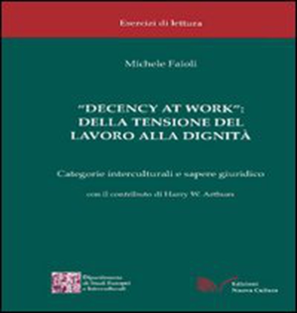 «Decency at work»: della tensione del lavoro alla dignità - Librerie.coop «Decency at work»: della tensione del lavoro alla dignità - Librerie.coop