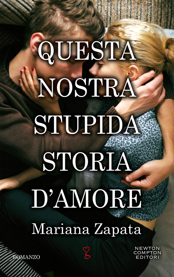Questa nostra stupida storia d'amore - Librerie.coop Questa nostra stupida storia d'amore - Librerie.coop