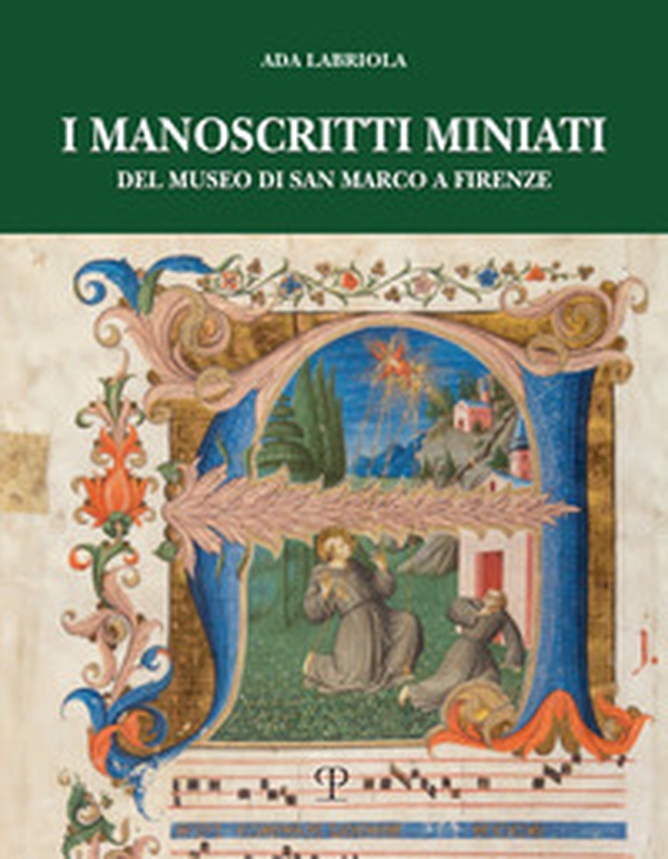 I manoscritti miniati del museo di San Marco a Firenze. Corali francescani (1440-1530) - Librerie.coop I manoscritti miniati del museo di San Marco a Firenze. Corali francescani (1440-1530) - Librerie.coop