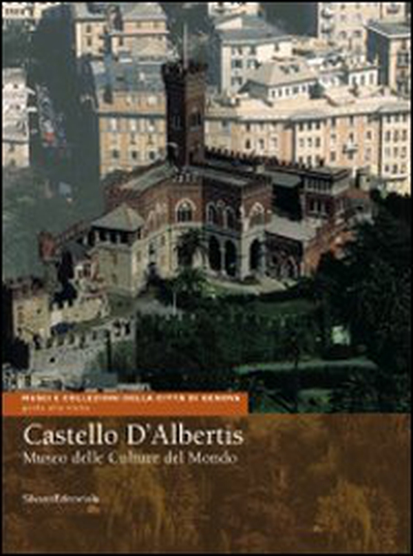 Castello D'Albertis. Museo delle culture del mondo - Librerie.coop Castello D'Albertis. Museo delle culture del mondo - Librerie.coop