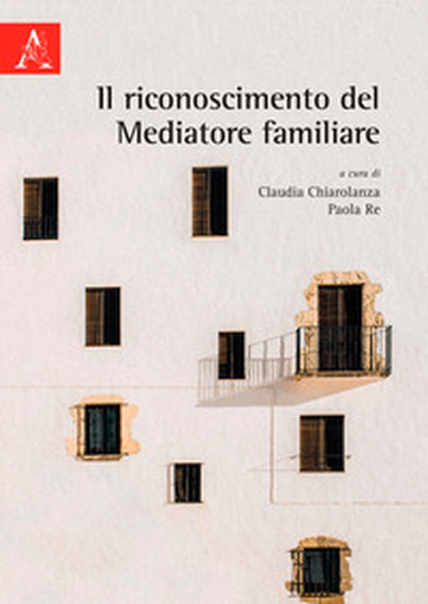 Il riconoscimento del mediatore familiare - Librerie.coop Il riconoscimento del mediatore familiare - Librerie.coop