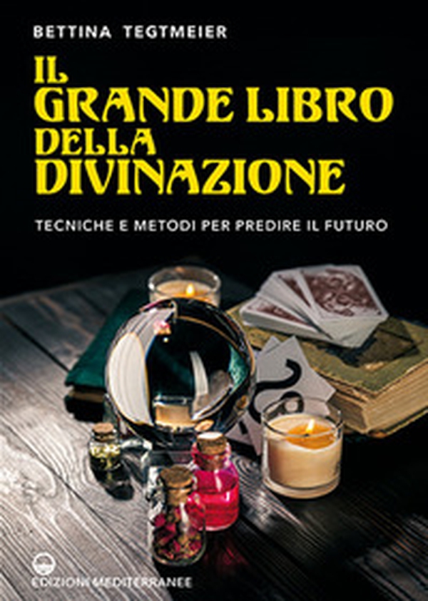Il grande libro della divinazione. Tecniche e metodi per predire il futuro - Librerie.coop Il grande libro della divinazione. Tecniche e metodi per predire il futuro - Librerie.coop