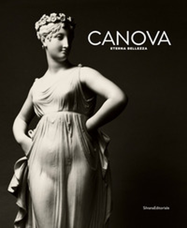 Canova eterna bellezza. Catalogo della mostra (Roma, 9 ottobre 2019-15 marzo 2020) - Librerie.coop Canova eterna bellezza. Catalogo della mostra (Roma, 9 ottobre 2019-15 marzo 2020) - Librerie.coop