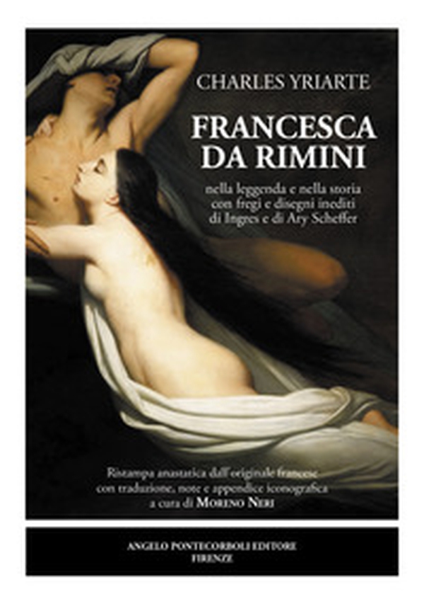 Francesca da Rimini nella leggenda e nella storia con fregi e disegni inediti di Ingres e di Ary Scheffer - Librerie.coop Francesca da Rimini nella leggenda e nella storia con fregi e disegni inediti di Ingres e di Ary Scheffer - Librerie.coop