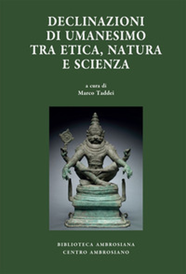 Declinazioni di umanesimo tra etica, natura e scienza - Librerie.coop Declinazioni di umanesimo tra etica, natura e scienza - Librerie.coop