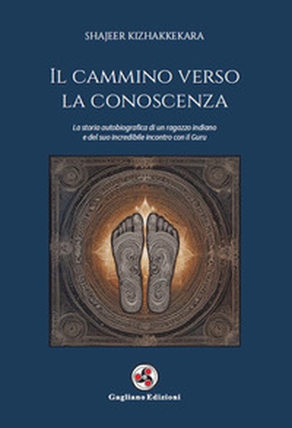 Il cammino verso la conoscenza. La storia autobiografica di un ragazzo indiano e del suo incredibile incontro con il guru - Librerie.coop Il cammino verso la conoscenza. La storia autobiografica di un ragazzo indiano e del suo incredibile incontro con il guru - Librerie.coop
