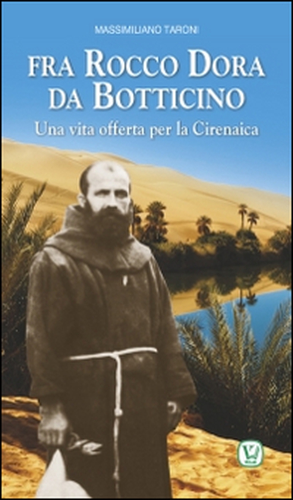 Fra Rocco Dora da Botticino. Una vita offerta per la Cirenaica - Librerie.coop Fra Rocco Dora da Botticino. Una vita offerta per la Cirenaica - Librerie.coop