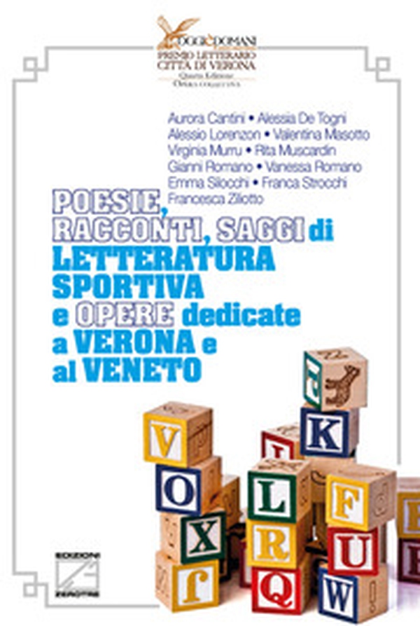 Poesie, racconti, saggi di letteratura sportiva e opere dedicate a Verona e al Veneto - Librerie.coop Poesie, racconti, saggi di letteratura sportiva e opere dedicate a Verona e al Veneto - Librerie.coop
