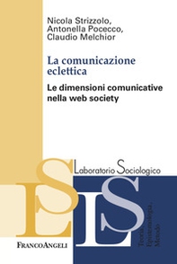 La comunicazione eclettica. Le dimensioni comunicative nella web society - Librerie.coop