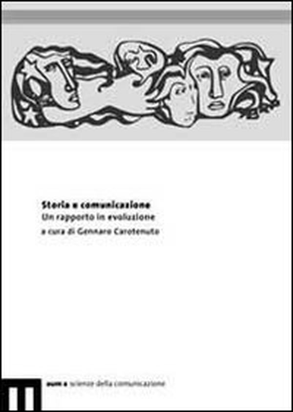 Storia e comunicazione. Un rapporto in evoluzione - Librerie.coop Storia e comunicazione. Un rapporto in evoluzione - Librerie.coop