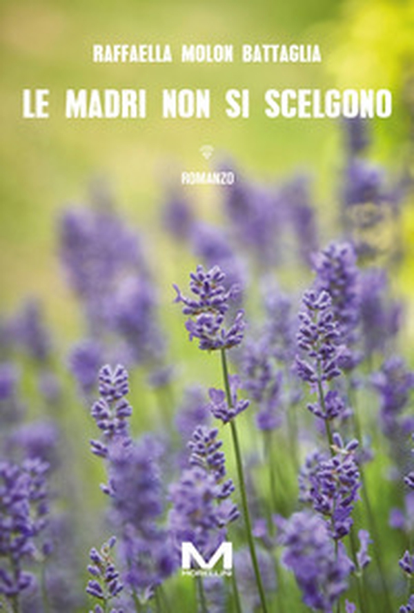 Le madri non si scelgono - Librerie.coop Le madri non si scelgono - Librerie.coop