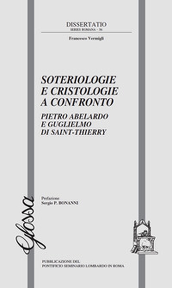 Soteriologie e cristologie a confronto. Pietro Abelardo e Guglielmo di Saint-Thierry - Librerie.coop Soteriologie e cristologie a confronto. Pietro Abelardo e Guglielmo di Saint-Thierry - Librerie.coop