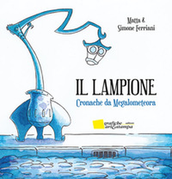 Il lampione. Cronache da Megalometeora - Librerie.coop Il lampione. Cronache da Megalometeora - Librerie.coop