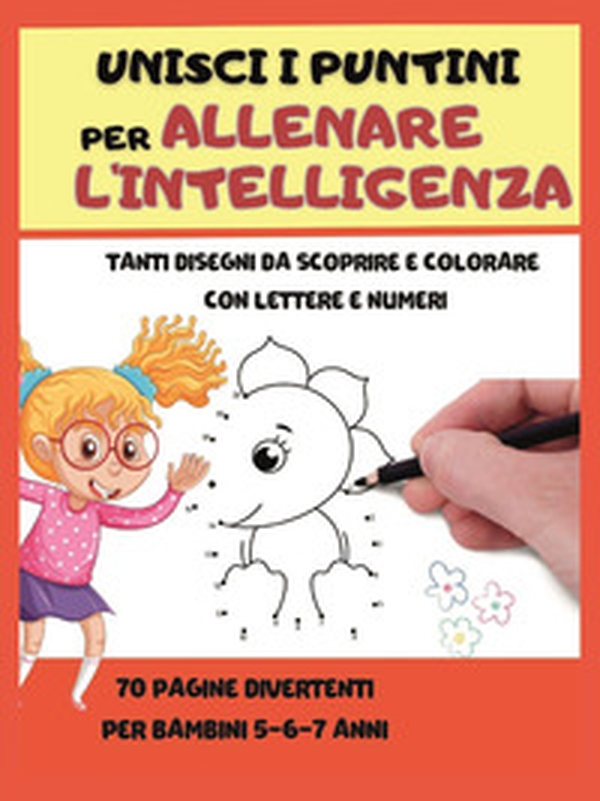 Unisci i puntini per allenare l'intelligenza - Librerie.coop Unisci i puntini per allenare l'intelligenza - Librerie.coop