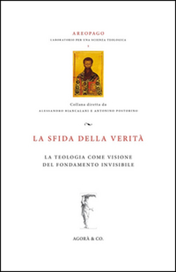 La sfida della verità. La teologia come visione del fondamento invisibile - Librerie.coop La sfida della verità. La teologia come visione del fondamento invisibile - Librerie.coop