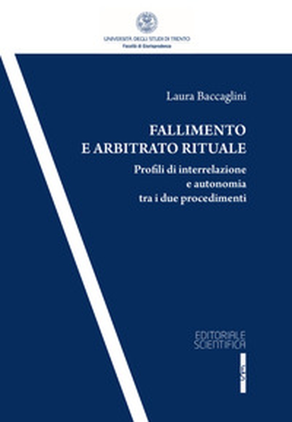 Fallimento e arbitrato rituale. Profili di interrelazione e autonomia tra i due procedementi - Librerie.coop Fallimento e arbitrato rituale. Profili di interrelazione e autonomia tra i due procedementi - Librerie.coop
