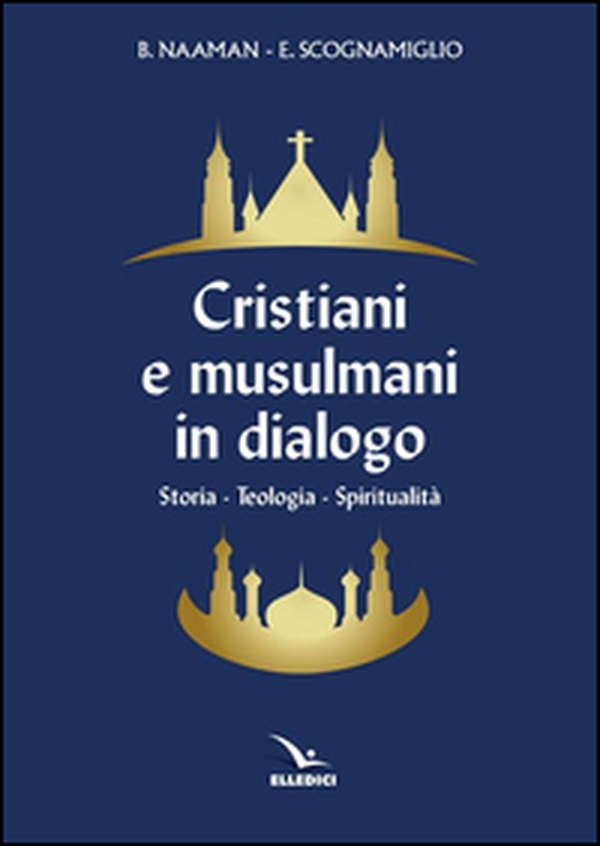 Cristiani e musulmani in dialogo - Librerie.coop Cristiani e musulmani in dialogo - Librerie.coop