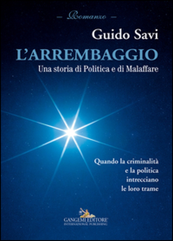 L'arrembaggio. Una storia di politica e di malaffare - Librerie.coop L'arrembaggio. Una storia di politica e di malaffare - Librerie.coop