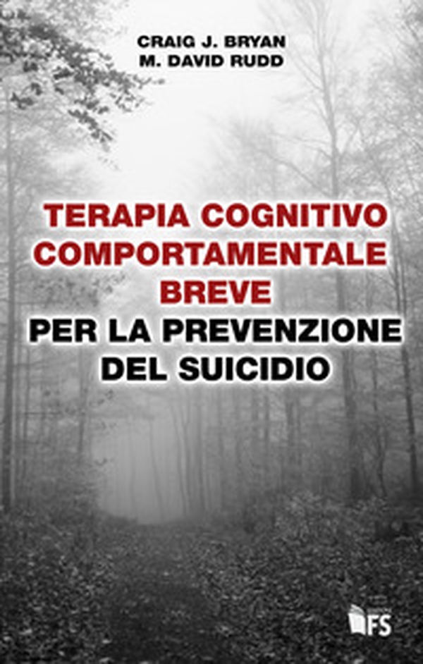 Terapia cognitivo comportamentale breve per la prevenzione del suicidio - Librerie.coop Terapia cognitivo comportamentale breve per la prevenzione del suicidio - Librerie.coop