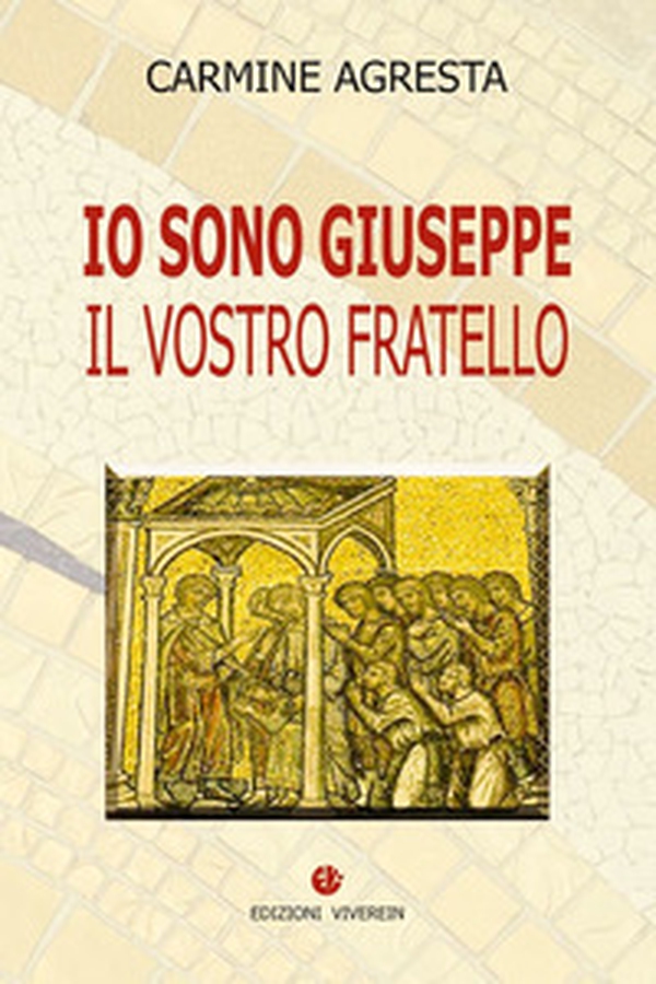 Io sono Giuseppe. Il vostro fratello - Librerie.coop Io sono Giuseppe. Il vostro fratello - Librerie.coop