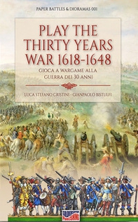 Play the Thirty Years' War 1618-1648. Gioca a Wargame alla Guerra dei 30 anni - Librerie.coop