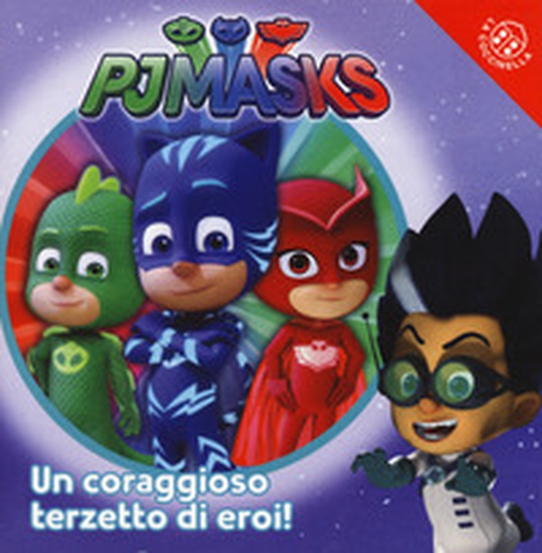 Un coraggioso terzetto di eroi. Pj Masks - Librerie.coop Un coraggioso terzetto di eroi. Pj Masks - Librerie.coop