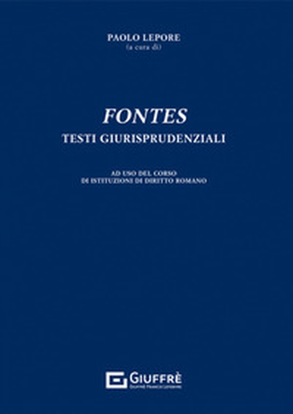 Fontes. Testi giurisprudenziali. Ad uso del corso di Istituzioni di diritto romano - Librerie.coop Fontes. Testi giurisprudenziali. Ad uso del corso di Istituzioni di diritto romano - Librerie.coop