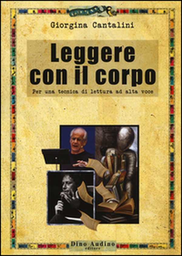 Leggere con il corpo. Per una tecnica di lettura ad alta voce - Librerie.coop Leggere con il corpo. Per una tecnica di lettura ad alta voce - Librerie.coop