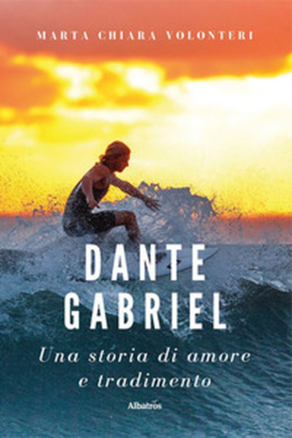 Dante Gabriel. Una storia di amore e tradimento - Librerie.coop Dante Gabriel. Una storia di amore e tradimento - Librerie.coop