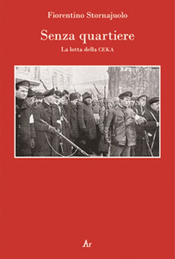 Senza quartiere. La lotta della CEKA - Librerie.coop Senza quartiere. La lotta della CEKA - Librerie.coop